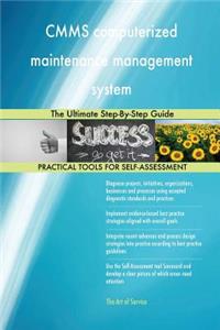 CMMS computerized maintenance management system The Ultimate Step-By-Step Guide