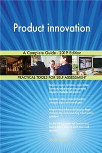 Product innovation A Complete Guide - 2019 Edition