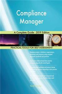 Compliance Manager A Complete Guide - 2019 Edition