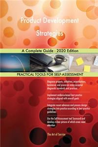 Product Development Strategies A Complete Guide - 2020 Edition