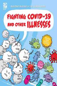 Fighting COVID-19 and Other Illnesses