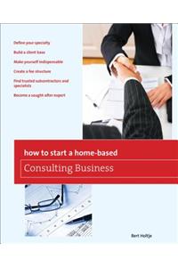 How to Start a Home-Based Consulting Business