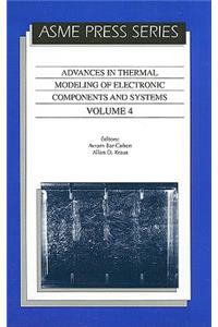 Advances in Thermal Modeling of Electronic Components and Systems, Volume 4