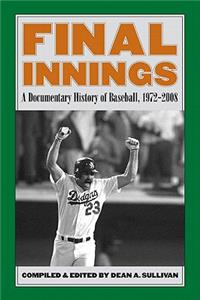 Final Innings: A Documentary History of Baseball, 1972-2008