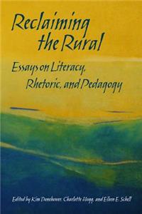 Reclaiming the Rural: Essays on Literacy, Rhetoric, and Pedagogy