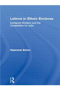 Latinos in Ethnic Enclaves