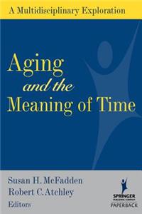 Aging and the Meaning of Time