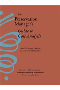 Preservation Manager's Guide to Cost Analysis