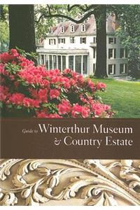 Guide to Winterthur Museum & Country Estate