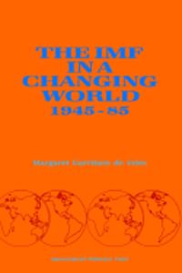 IMF in a Changing World 1945-85