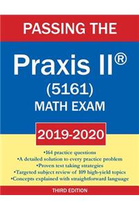 Passing the Praxis II (R) (5161) Math Exam 2019-2020