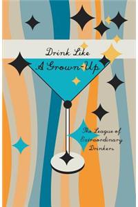 Drink Like a Grown-Up