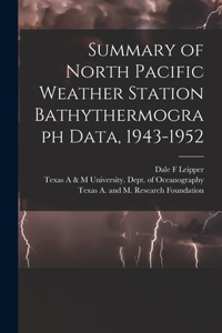Summary of North Pacific Weather Station Bathythermograph Data, 1943-1952