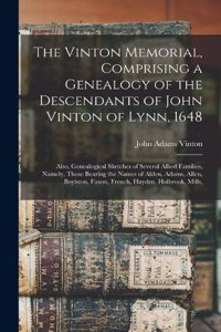 Vinton Memorial, Comprising a Genealogy of the Descendants of John Vinton of Lynn, 1648