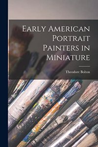 Early American Portrait Painters in Miniature