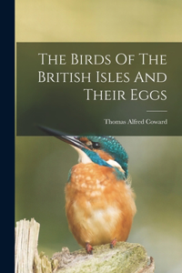 Birds Of The British Isles And Their Eggs