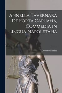 Annella Tavernara De Porta Capuana, Commedia in Lingua Napoletana