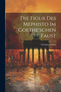 Die Figur Des Mephisto Im Goethe'schen Faust