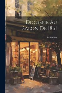Diogène au Salon De 1861