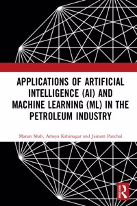 Applications of Artificial Intelligence (AI) and Machine Learning (ML) in the Petroleum Industry