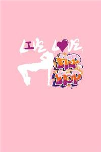 Live Love Hip Hop: Lined Journal - Live Love Hip Hop Dancer Black Cool Fun-ny Dance Sport Gift - Pink Ruled Diary, Prayer, Gratitude, Writing, Travel, Notebook For Men