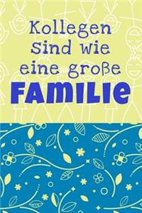 Kollegen sind wie eine große Familie