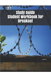 Study Guide Student Workbook for Breakout