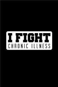 I Fight Chronic Illness