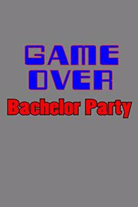 Game Over Bachelor Party