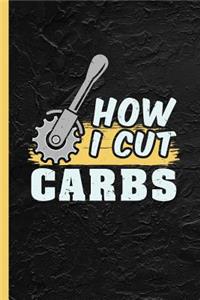 How I Cut Carbs