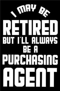 I May Be Retired But I'll Always Be A Purchasing Agent