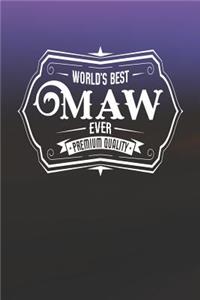 World's Best Maw Ever Premium Quality