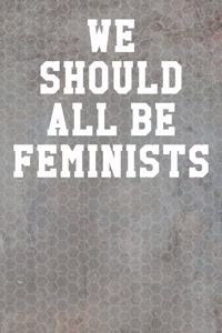 We Should All Be Feminists