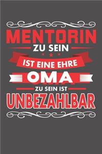 Mentorin Zu Sein Ist Eine Ehre - Oma Zu Sein Ist Unbezahlbar
