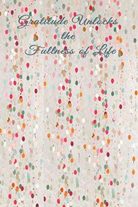 Gratitude Unlocks the Fullness of Life