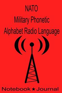 NATO Military Phonetic Alphabet Radio Language Notebook Journal