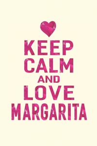 Keep Calm and Love Margarita