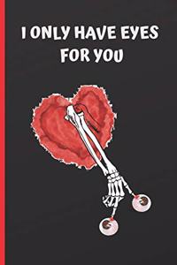 I Only Have Eyes for You