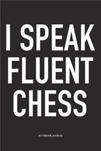 I Speak Fluent Chess