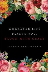 Wherever Life Plants You, Bloom with Grace