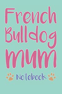 French Bulldog Mum Composition Notebook of Dog Mum Journal