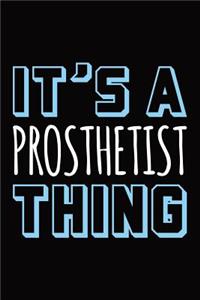 It's a prosthetist thing