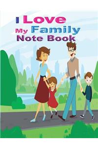 I Love My Family Note Book