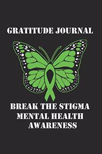 Break The Stigma - Mental Health Awareness Gratitude Journal