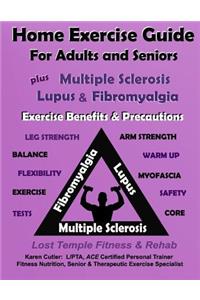 Home Exercise Guide for Adults & Seniors Plus MS, Lupus & Fibromyalgia Exercise Benefits & Precautions