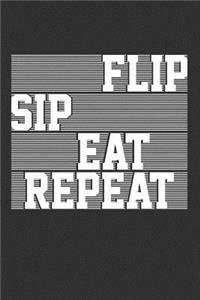 Flip Sip Eat Repeat