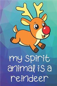 My Spirit Animal Is A Reindeer