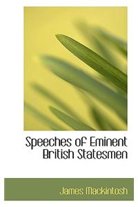 Speeches of Eminent British Statesmen