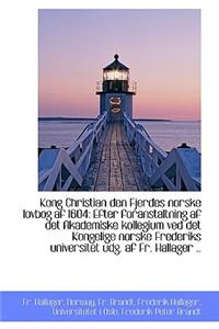 Kong Christian Den Fjerdes Norske Lovbog AF 1604