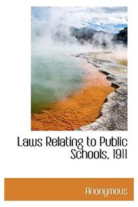 Laws Relating to Public Schools, 1911